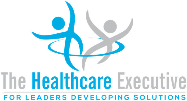 The Healthcare Executive: For Leaders Developing Solutions
