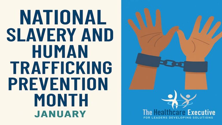 National Slavery and Human Trafficking Prevention Month 2025 – Healthcare Leadership Awareness Graphic | The Healthcare Executive