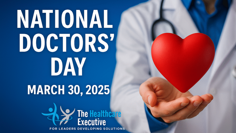 National Doctors’ Day 2025 | The Healthcare Executive
