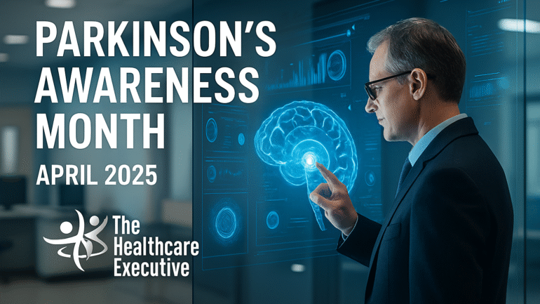 Parkinson’s Awareness Month 2025 – Hospital-Based Executive Campaign