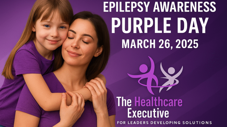 Epilepsy Awareness – Purple Day 2025 | The Healthcare Executive