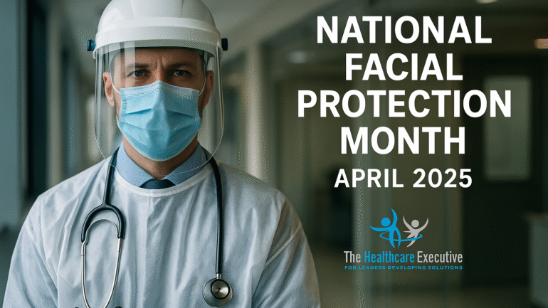 Facial Protection Month 2025 | Executive Healthcare Strategy