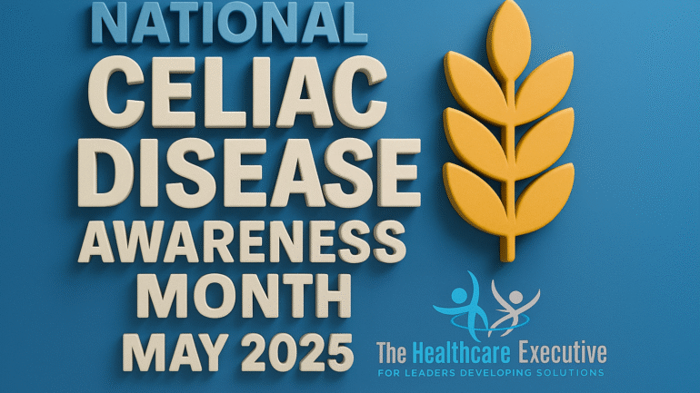 Celiac Awareness Month 2025 – The Healthcare Executive