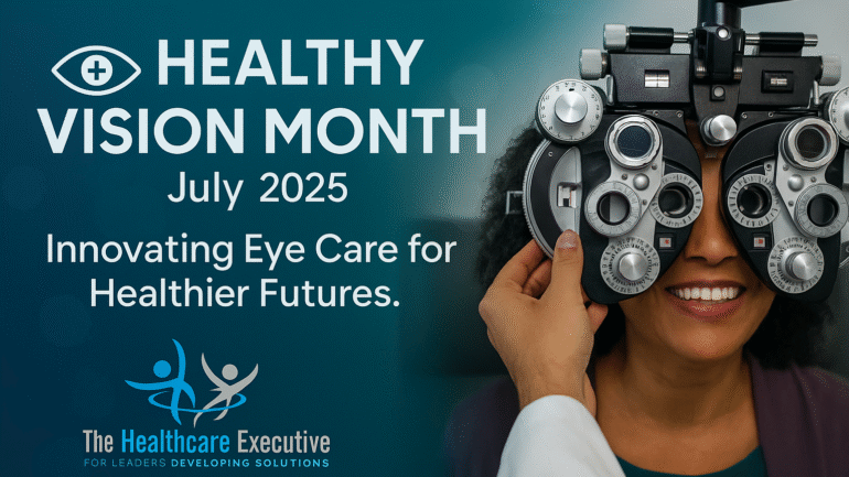 Healthy Vision Month 2025 – Hospital Leadership in Vision Health | The Healthcare Executive