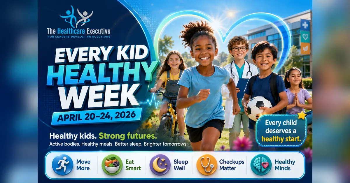 Every Kid Healthy Week 2026 cinematic editorial hero using a public health motif in a care constellation composition, with The Healthcare Executive transparent logo.