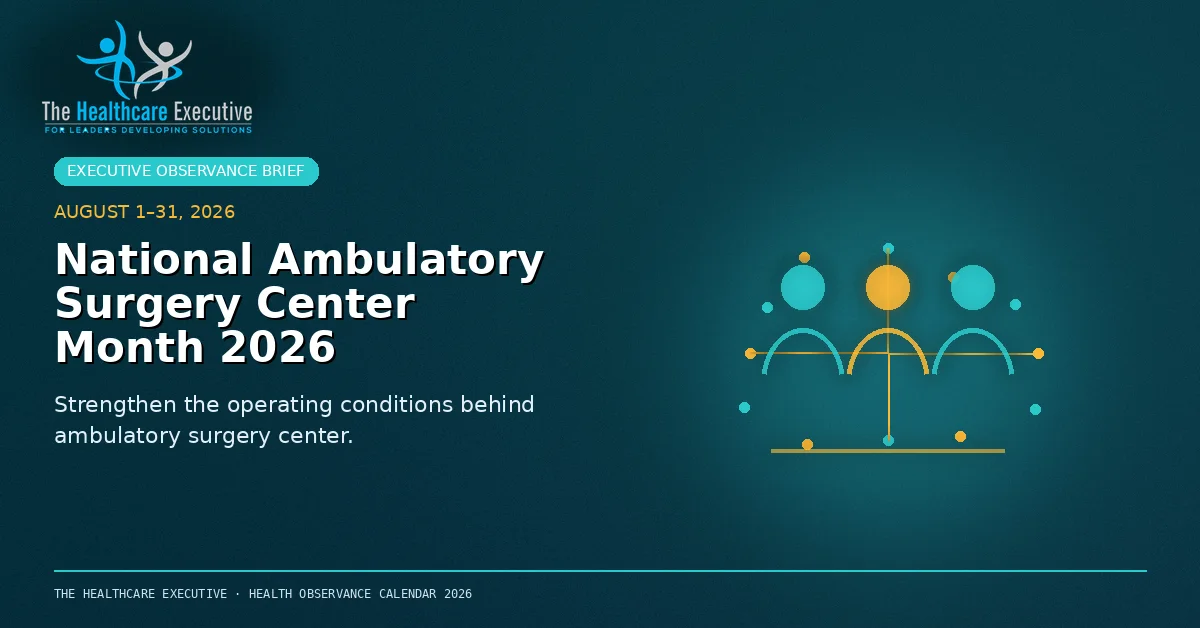 National Ambulatory Surgery Center Month 2026 cinematic editorial hero using a workforce motif in a community orbit composition, with The Healthcare Executive transparent logo.
