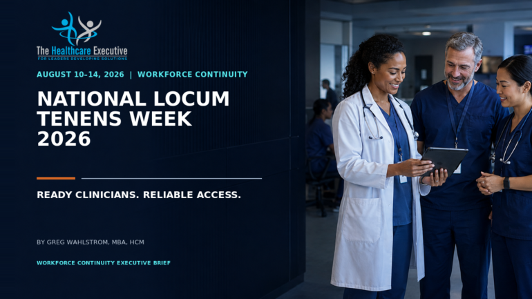 Locum tenens physician joining a hospital care team while executives monitor workforce continuity and quality during National Locum Tenens Week 2026.