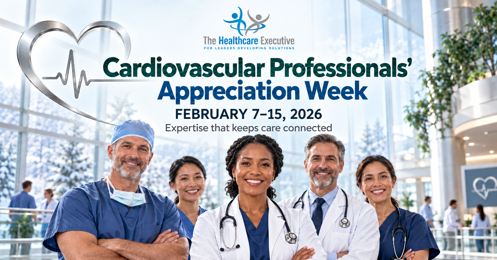 Cardiovascular Professionals’ Appreciation Week, February 7–15, 2026: a multidisciplinary cardiovascular team in a winter-lit atrium.