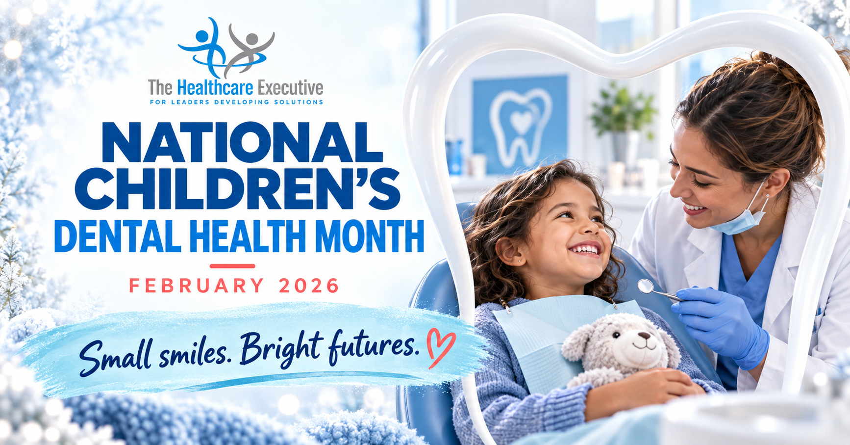 National Children’s Dental Health Month, February 2026. A child smiles with a pediatric dentist inside a tooth-shaped frame. Small smiles. Bright futures.