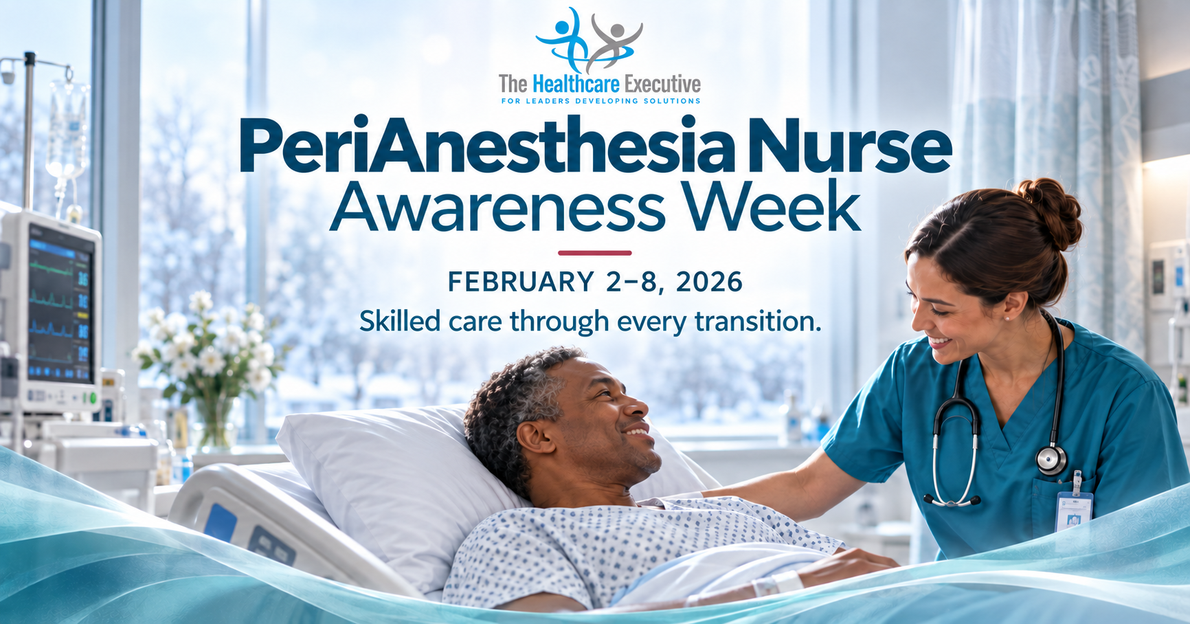 PeriAnesthesia Nurse Awareness Week, February 2–8, 2026: nurse supporting an awake patient in a winter-lit recovery room.