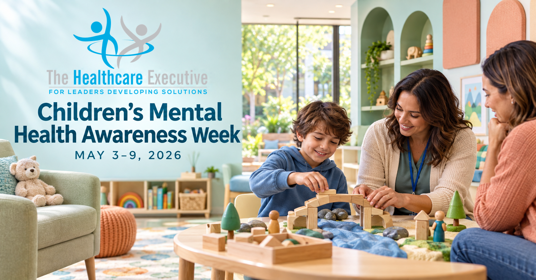 The Healthcare Executive — Children’s Mental Health Awareness Week 2026.
