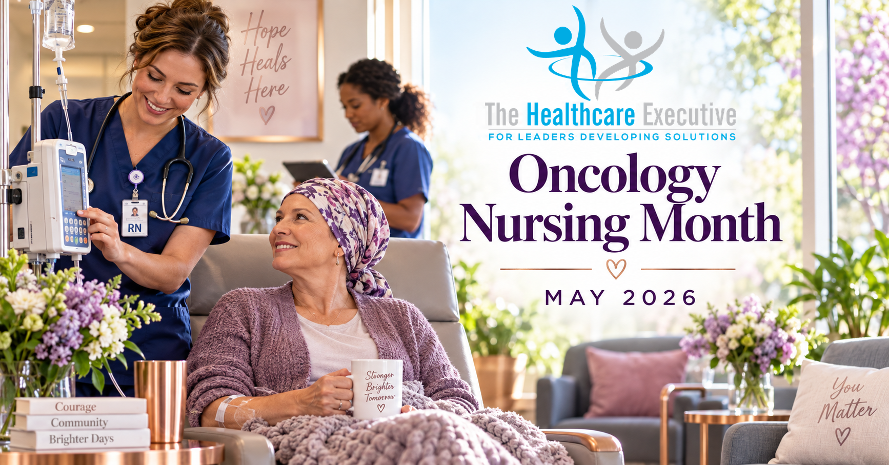 The Healthcare Executive — Oncology Nursing Month 2026.