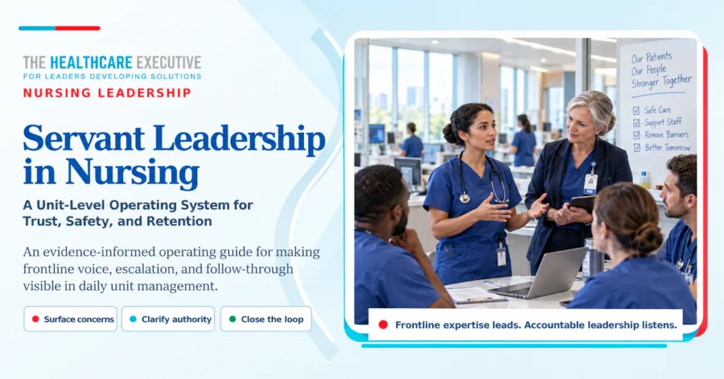 Servant Leadership in Nursing editorial hero with a frontline nurse leading a team discussion and a nurse leader listening in a modern hospital unit.