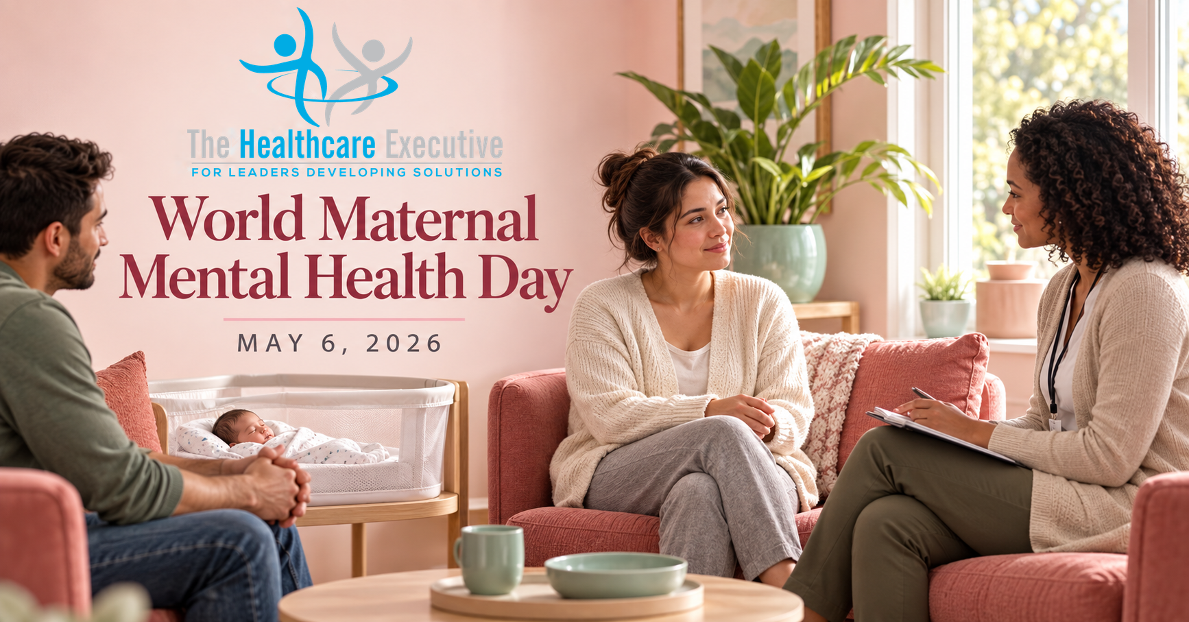 The Healthcare Executive — World Maternal Mental Health Day 2026.