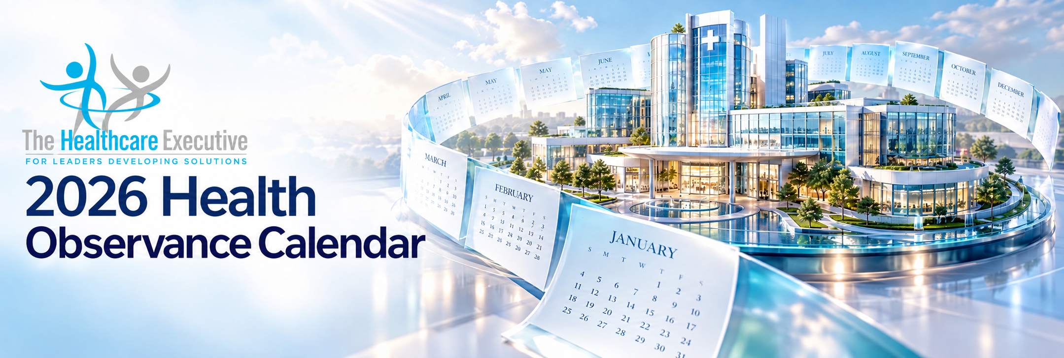 The Healthcare Executive. 2026 Health Observance Calendar. Glass hospital surrounded by a ribbon of named calendar months.